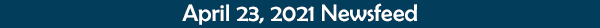 Newsfeed April 23, 2021